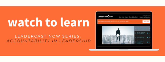 watch to learn leadercast now topic section: accountability in leadership